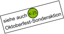 siehe auch  Oktoberfest-Sonderaktion K-25