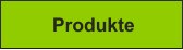 Produkte
